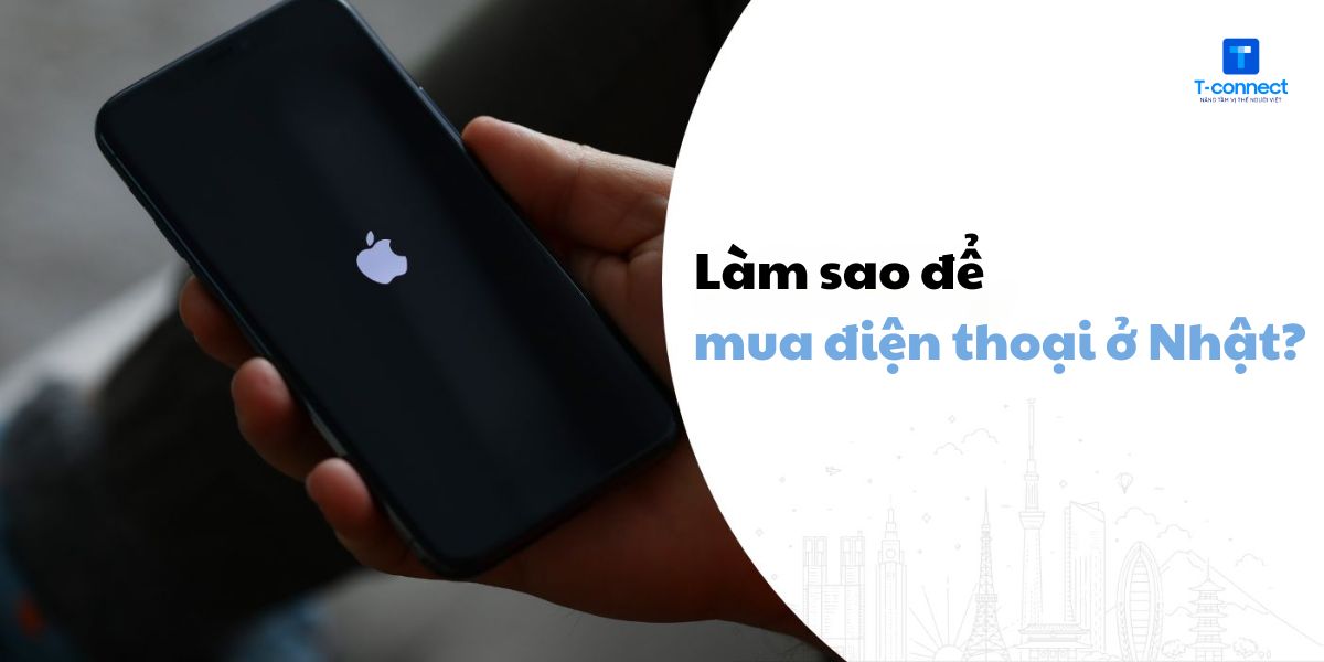 Hướng dẫn mua điện thoại ở Nhật