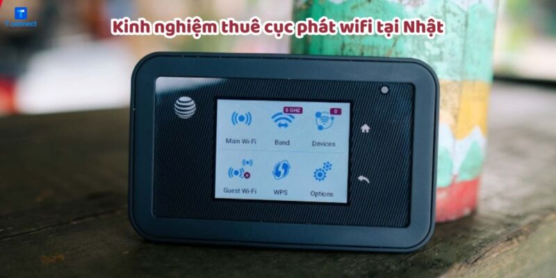 Kinh nghiệm thuê cục phát wifi tại Nhật