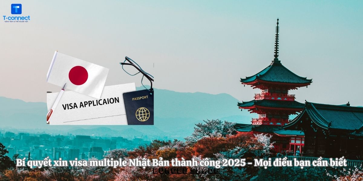 Bí quyết xin visa multiple Nhật Bản thành công 2025