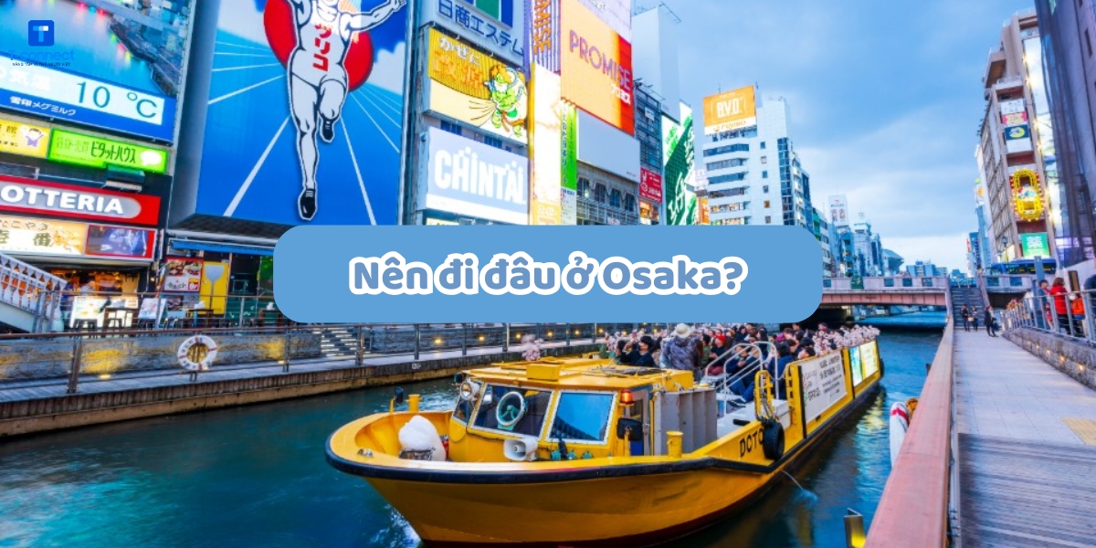 Nên đi đâu ở Osaka?