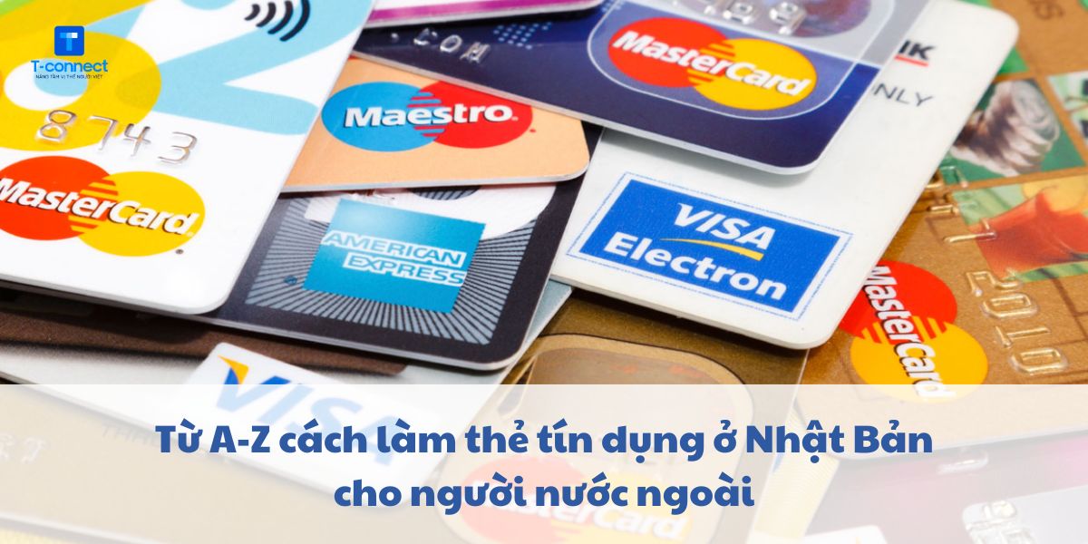 Cách làm thẻ tín dụng tại Nhật Bản không hề khó như nhiều người nghĩ